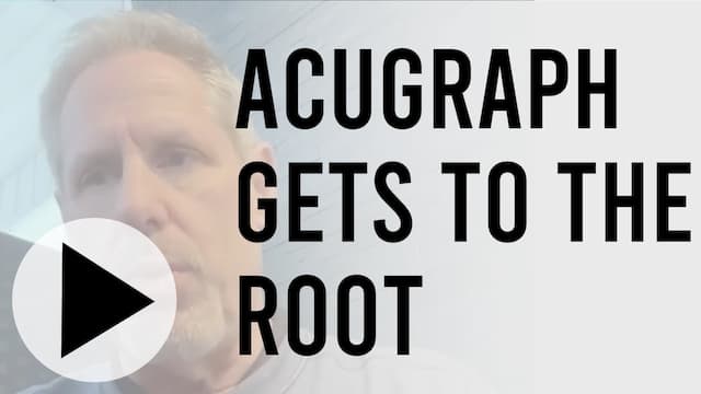AcuGraph Gets to the Root