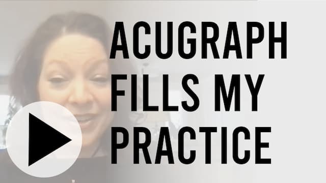 AcuGraph Fills My Practice
